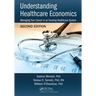 Understanding Healthcare Economics: Managing Your Career in an Evolving Healthcare System, Second Edition