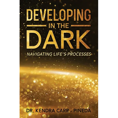 Developing In The Dark: Navigating Life's Processes