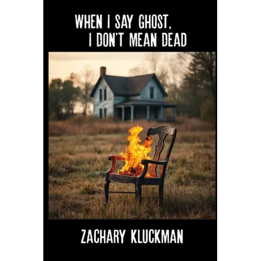When I Say Ghost, I Don't Mean Dead