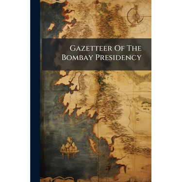 Gazetteer Of The Bombay Presidency: Pt. 1. History Of Gujarát