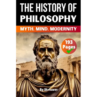 The History of Philosophy: Myth, Mind, Modernity