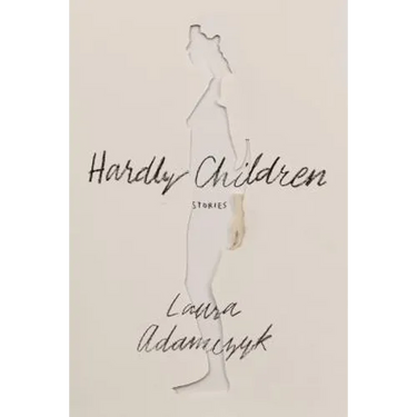 Hardly Children: Stories