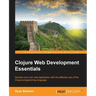 Clojure Web Development Essentials