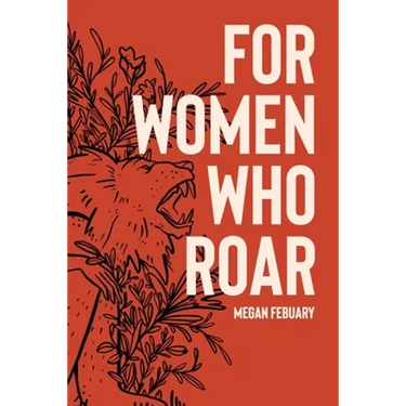 For Women Who Roar
