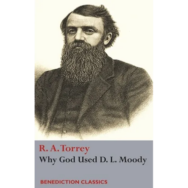 Why God Used D. L Moody