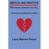Medical Malpractice: Preventable Errors That Kill: A Patient's Handbook for Safety