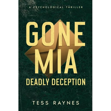 Gone Mia Deadly Deception A Psychological Thriller