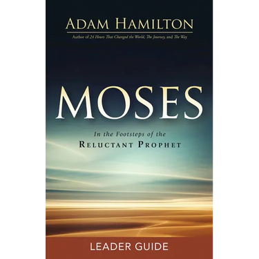 Moses Leader Guide: In the Footsteps of the Reluctant Prophet