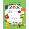 Food Is Fun! ABC's Trace the Alphabet Food Group Activity Workbook