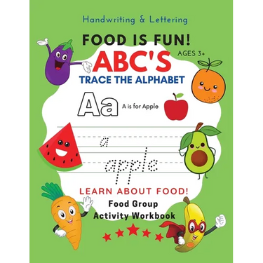 Food Is Fun! ABC's Trace the Alphabet Food Group Activity Workbook