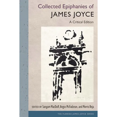 Collected Epiphanies of James Joyce: A Critical Edition