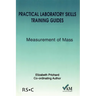 Practical Laboratory Skills Training Guides: Measurement of Mass