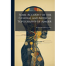 Some Account of the General and Medical Topography of Ajmeer