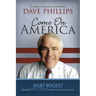 Come On, America: The Inspirational Journey of Ambassador Dave Phillips