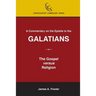 A Commentary on the Epistle to the Galatians: The Gospel Versus Religion