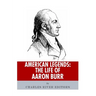 American Legends: The Life of Aaron Burr