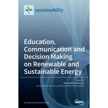 Education, Communication and Decision Making on Renewable and Sustainable Energy