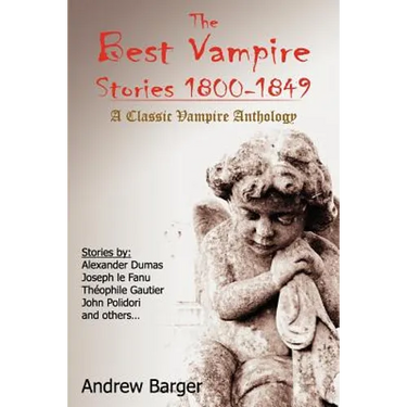 The Best Vampire Stories 1800-1849: A Classic Vampire Anthology
