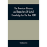 The American Almanac And Repository Of Useful Knowledge For The Year 1841