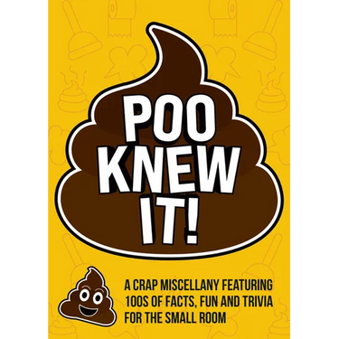 Poo Knew It!: A Crap Miscellany Featuring 100s of Facts, Fun and Trivia for the Small Room