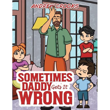 Sometimes Daddy Gets It Wrong