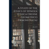 A Study of the Ethics of Spinoza (Ethica Ordine Geometrico Demonstrata)