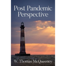 Post Pandemic Perspective: Positive Projections for the New Normal in the Aftermath of COVID-19
