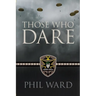 Those Who Dare