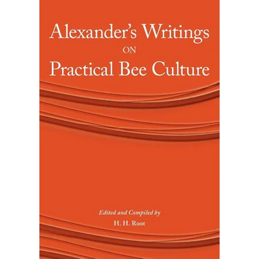 Alexander's Writings on Practical Bee Culture