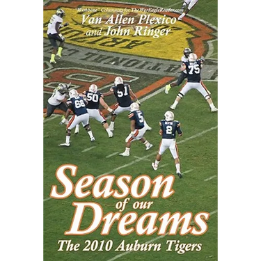 Season of Our Dreams: The 2010 Auburn Tigers