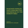 Imagined Worlds and Constructed Differences in the Hebrew Bible