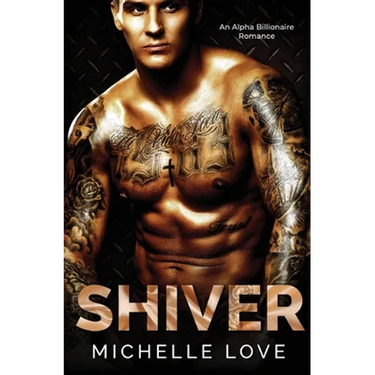 Shiver: An Alpha Billionaire Romance