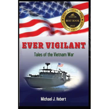 Ever Vigilant: Tales of the Vietnam War