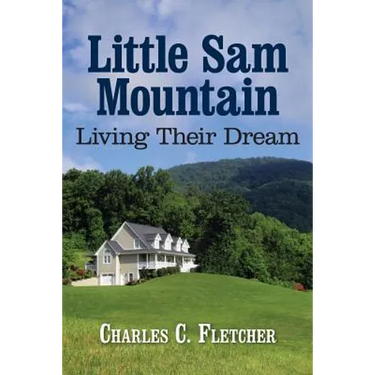 Little Sam Mountain- Living Their Dream