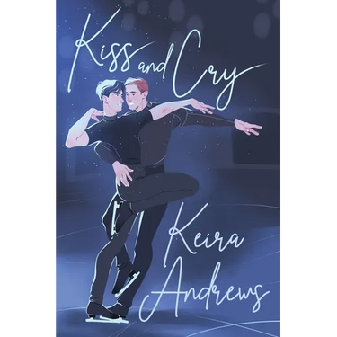 Kiss and Cry: Illustrated Special Edition