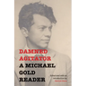Damned Agitator: A Michael Gold Reader