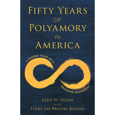 Fifty Years of Polyamory in America: A Guided Tour of a Growing Movement