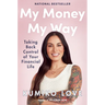 My Money My Way: Taking Back Control of Your Financial Life