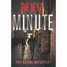 The Next Minute: Love, affairs double crossing and espionage