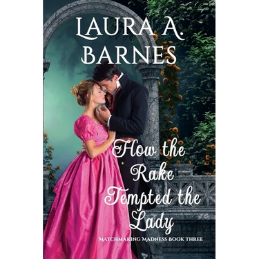 How the Rake Tempted the Lady