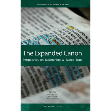 The Expanded Canon: Perspectives on Mormonism and Sacred Texts