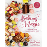 Baking Magic: Awaken Your Inner Pastry Chef: Awaken Your Inner Pastry Chef
