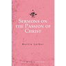Sermons on the Passion of Christ