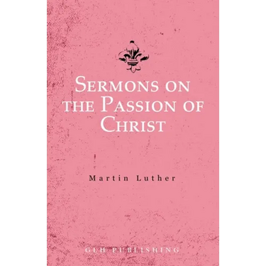 Sermons on the Passion of Christ