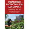 Urban Food Production for Ecosocialism: Cultivating the City