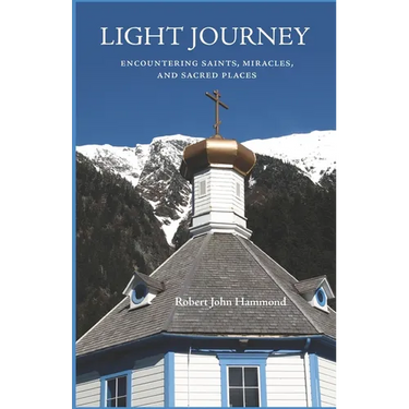 Light Journey: Encountering Saints, Miracles, and Sacred Places