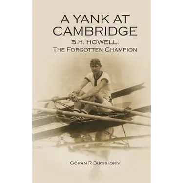 A Yank at Cambridge: B.H. Howell: The Forgotten Champion