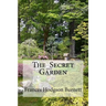 The Secret Garden: The Secret Garden Burnett, Frances Hodgson