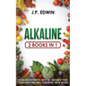 Alkaline: 2 Books in 1 - Alkaline Fasting to Lose Fat, Increase Your Spirituality and Heal Your Body from Within