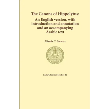 The Canons of Hippolytus: An English version, with introduction and annotation and an accompanying Arabic text